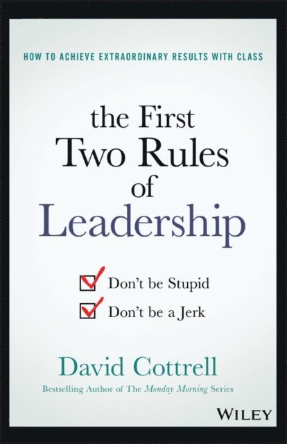 David Cottrell - First Two Rules of Leadership, E-bok