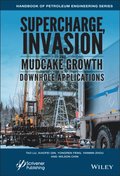 Supercharge, Invasion, and Mudcake Growth in Downhole Applications