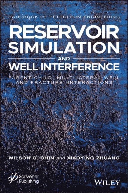 Xiaoying Zhuang, Wilson C. Chin - Reservoir Simulation and Well Interference, E-bok