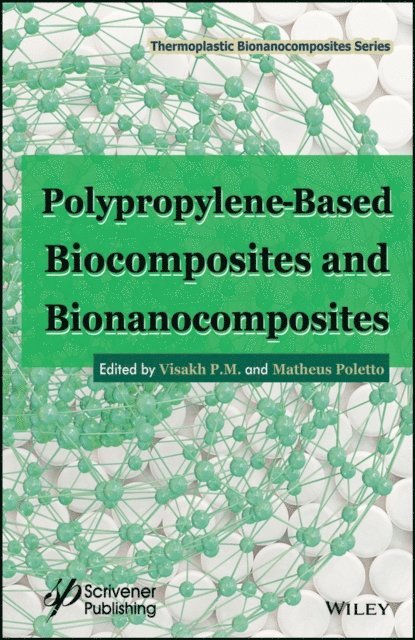 Matheus Poletto, Visakh P. M. - Polypropylene-Based Biocomposites and Bionanocomposites, E-bok