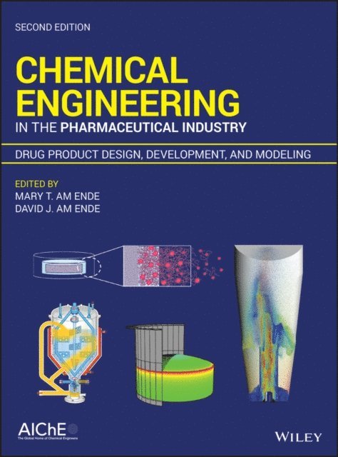 David J. am Ende, Mary T. am Ende - Chemical Engineering in the Pharmaceutical Industry, E-bok