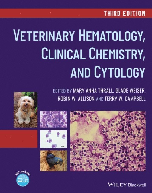 Terry W. Campbell, Robin W. Allison, Glade Weiser, Mary Anna Thrall - Veterinary Hematology, Clinical Chemistry, and Cytology, E-bok