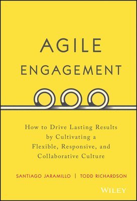 Santiago Jaramillo, Todd Richardson - Agile Engagement, Inbunden. Tillgänglighet: Lägg i varukorg