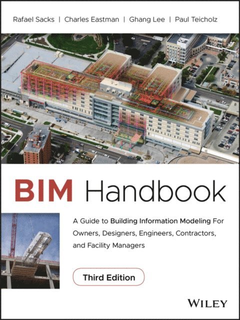 Paul Teicholz, Ghang Lee, Charles Eastman, Rafael Sacks - BIM Handbook, E-bok