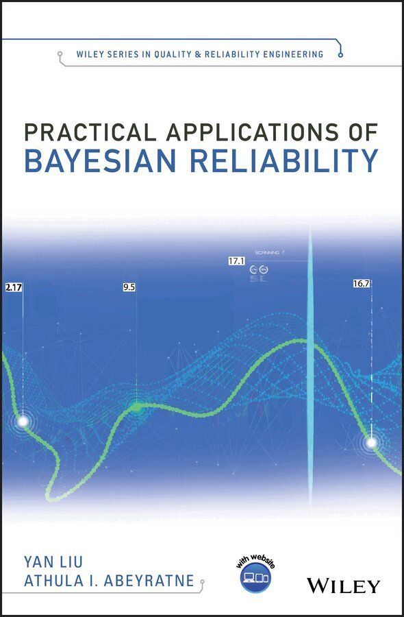 Yan Liu, Athula I. Abeyratne - Practical Applications of Bayesian Reliability. Tillgänglighet: Tillfälligt slut