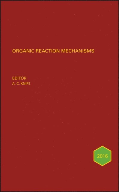 A. C. Knipe - Organic Reaction Mechanisms 2016, E-bok
