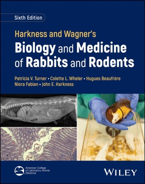 John E. Harkness, Niora Fabian, Hugues Beaufr re, Colette L. Wheler, Patricia V. Turner - Harkness and Wagner's Biology and Medicine of Rabbits and Rodents, E-bok