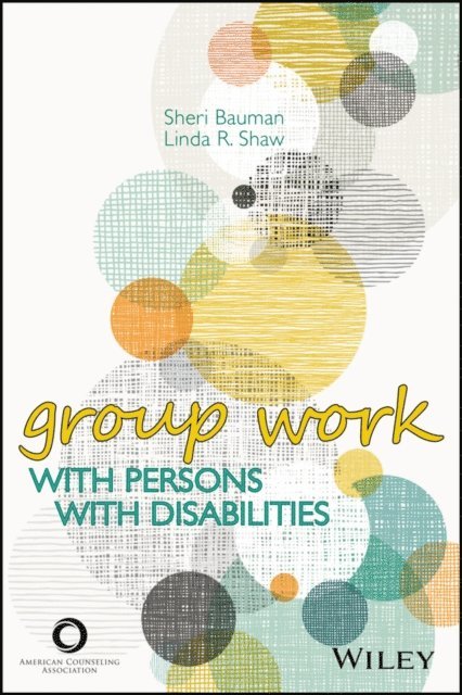 Linda R. Shaw, Sheri Bauman - Group Work With Persons With Disabilities, E-bok