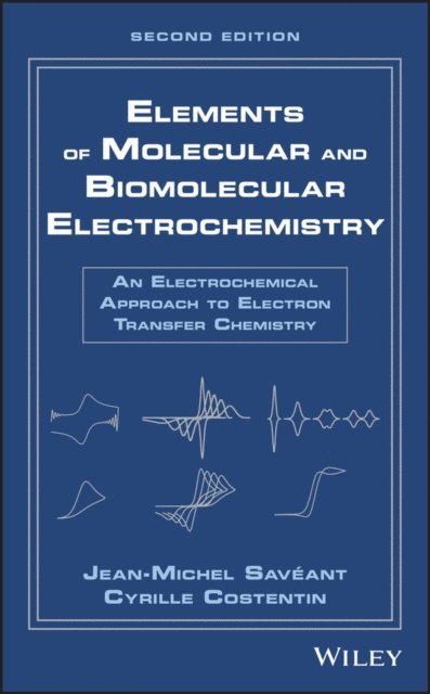 Cyrille Costentin, Jean-Michel Sav ant - Elements of Molecular and Biomolecular Electrochemistry, E-bok