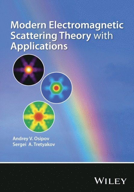 Sergei A. Tretyakov, Andrey V. Osipov - Modern Electromagnetic Scattering Theory with Applications, E-bok