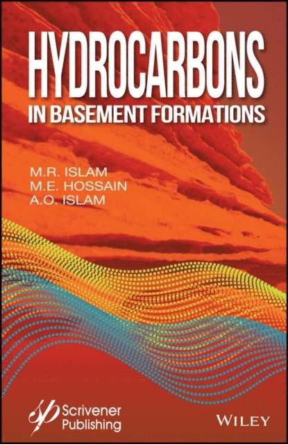 A. O. Islam, M. E. Hossain, M. R. Islam - Hydrocarbons in Basement Formations, E-bok