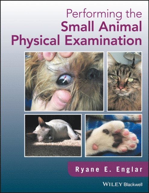 Ryane E. Englar - Performing the Small Animal Physical Examination, E-bok
