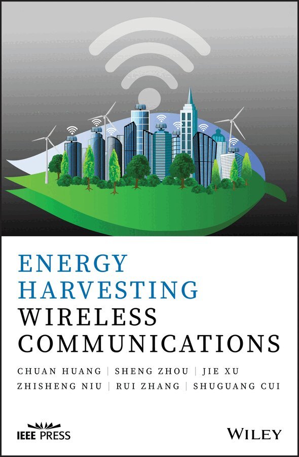 Chuang Huang, Sheng Zhou, Jie Xu, Zhisheng Niu, Rui Zhang, Shuguang Cui - Energy Harvesting Wireless Communications, Inbunden