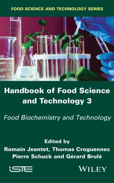 G rard Brule, Pierre Schuck, Thomas Croguennec, Romain Jeantet - Handbook of Food Science and Technology 3, E-bok