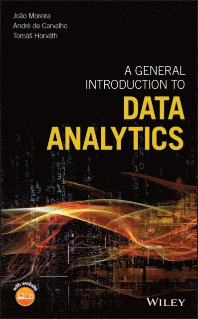 Tom s Horvath, Andre Carvalho, Jo o Moreira - General Introduction to Data Analytics, E-bok