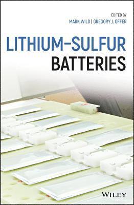 Mark Wild, Mark Wild, Gregory J. Offer - Lithium-Sulfur Batteries, Inbunden