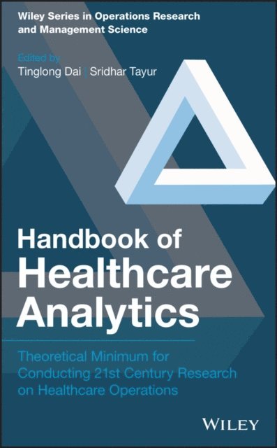 Sridhar Tayur, Tinglong Dai - Handbook of Healthcare Analytics, E-bok