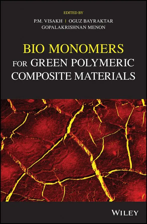 Visakh P. M., Oguz Bayraktar, Gopalakrishnan Menon - Bio Monomers for Green Polymeric Composite Materials. Tillgänglighet: Tillfälligt slut