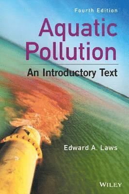 Edward A. Laws - Aquatic Pollution, Inbunden