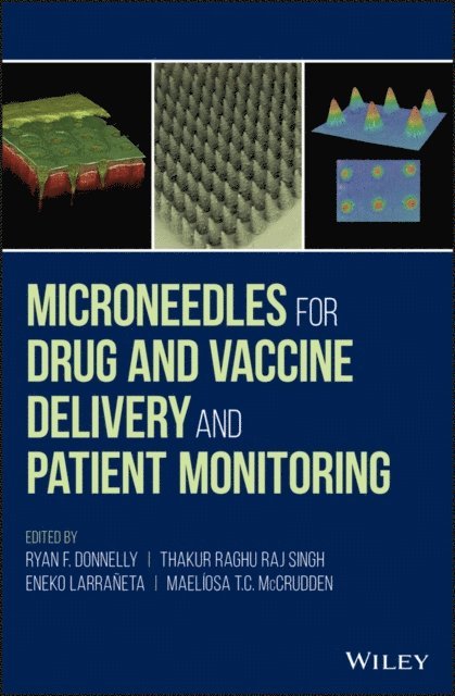 Maeliosa T. C. McCrudden, Eneko Larra eta, Thakur Raghu Raj Singh, Ryan F. Donnelly - Microneedles for Drug and Vaccine Delivery and Patient Monitoring, E-bok