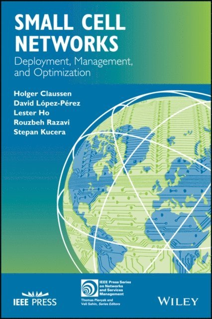 Stepan Kucera, Rouzbeh Razavi, Lester Ho, David Lopez-Perez, Holger Claussen - Small Cell Networks, E-bok