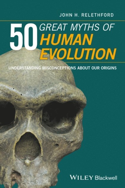 John H. Relethford - 50 Great Myths of Human Evolution, E-bok
