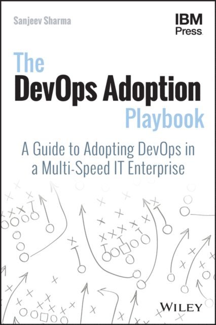 Sanjeev Sharma - DevOps Adoption Playbook, E-bok