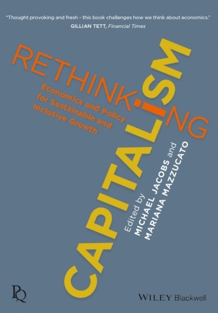 Mariana Mazzucato, Michael Jacobs - Rethinking Capitalism, E-bok