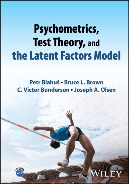 Joseph A. Olsen, C. Victor Bunderson, Bruce L. Brown, Petr Blahus - Psychometrics, Test Theory, and the Latent Factors Model, E-bok