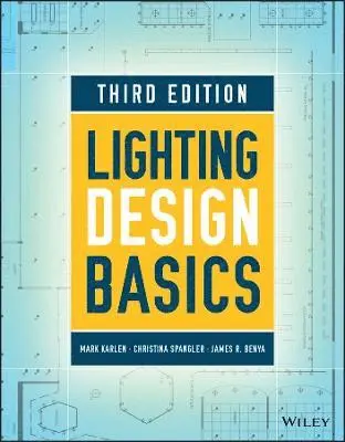 Mark Karlen, Christina Spangler, James R. Benya - Lighting Design Basics, Häftad. Tillgänglighet: Lägg i varukorg