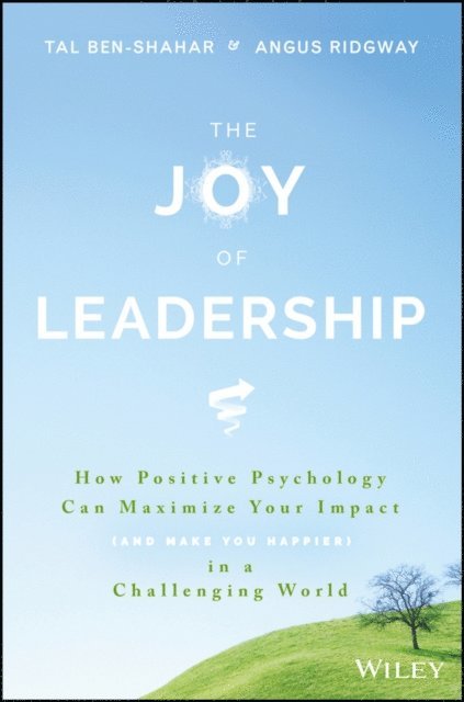 Angus Ridgway, Tal Ben-Shahar - Joy of Leadership, E-bok