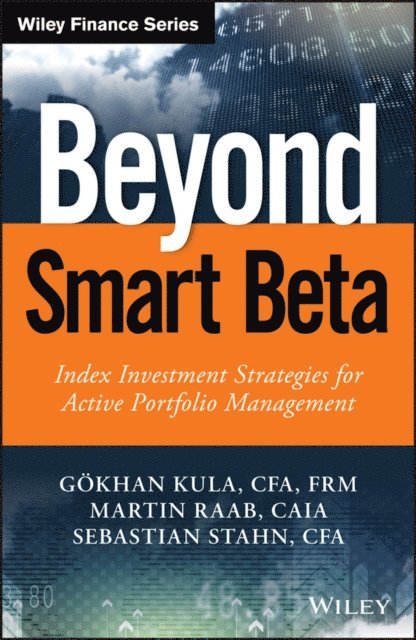 Sebastian Stahn, Martin Raab, G khan Kula - Beyond Smart Beta, E-bok