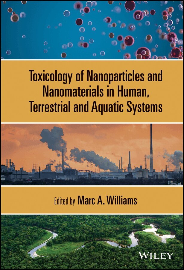 MA Williams - Toxicology of Nanoparticles and Nanomaterials in Human, Terrestrial and Aquatic Systems. Tillgänglighet: Tillfälligt slut