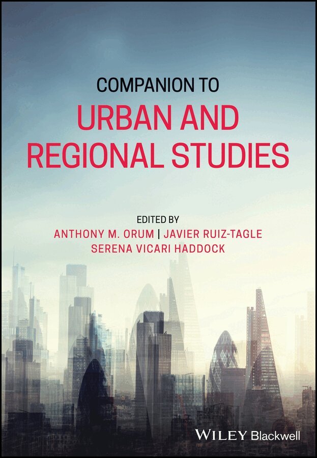 Anthony M. Orum, Javier Ruiz-Tagle, Serena Vicari Haddock - Companion to Urban and Regional Studies. Tillgänglighet: Tillfälligt slut