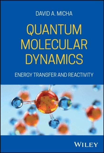David A. Micha - Quantum Molecular Dynamics, E-bok