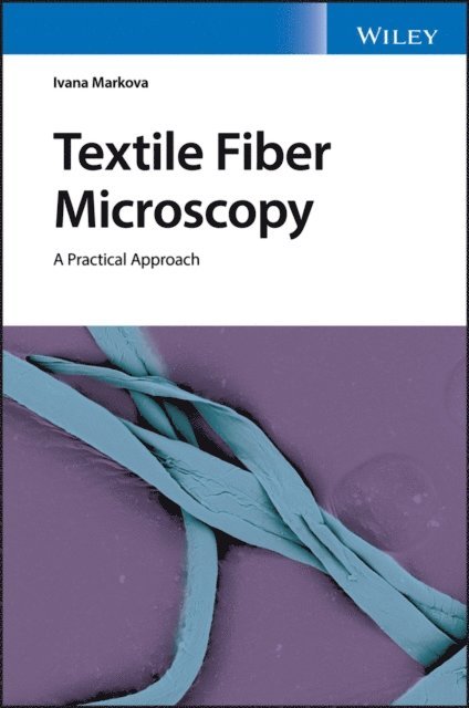 Ivana Markova - Textile Fiber Microscopy, E-bok