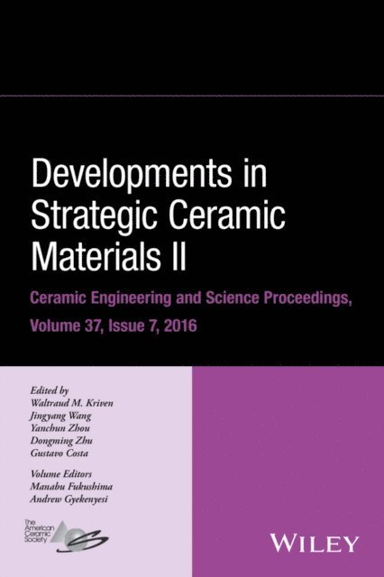 Gustavo Costa, Dongming Zhu, Yanchun Zhou, Jingyang Wang, Waltraud M. Kriven - Developments in Strategic Ceramic Materials II, E-bok