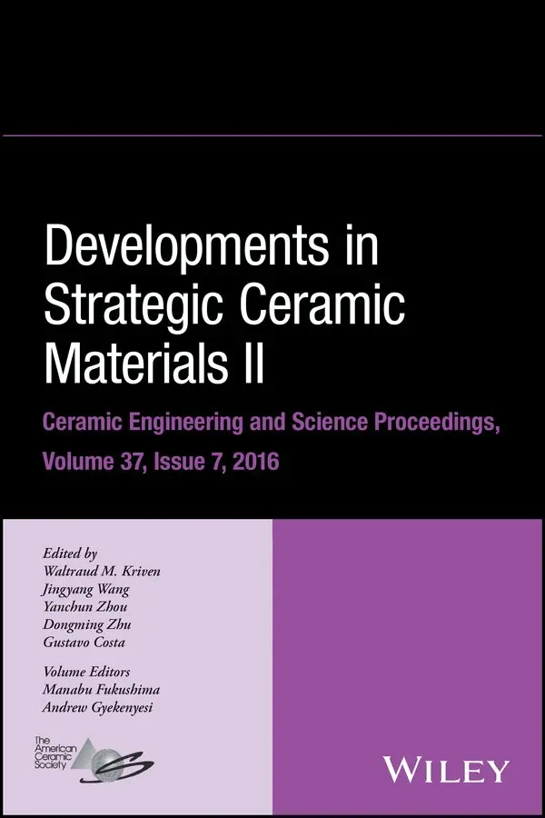 Waltraud M. Kriven, Jingyang Wang, Yanchun Zhou, Dongming Zhu, Gustavo Costa - Developments in Strategic Ceramic Materials II – Ceramic Engineering and Science Proceedings Volume 37, Issue 7. Tillgänglighet: Tillfälligt slut