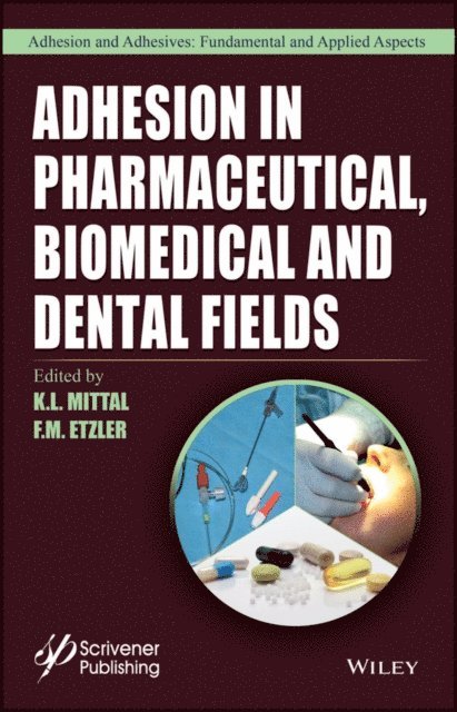 F. M. Etzler, K. L. Mittal - Adhesion in Pharmaceutical, Biomedical, and Dental Fields, E-bok