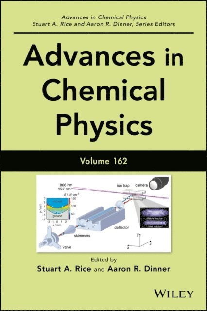 Aaron R. Dinner, Stuart A. Rice - Advances in Chemical Physics, Volume 162, E-bok