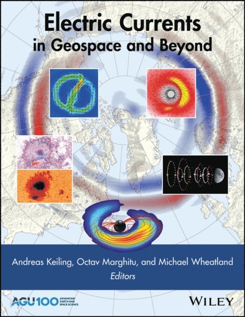 Michael Wheatland, Octav Marghitu, Andreas Keiling - Electric Currents in Geospace and Beyond, E-bok