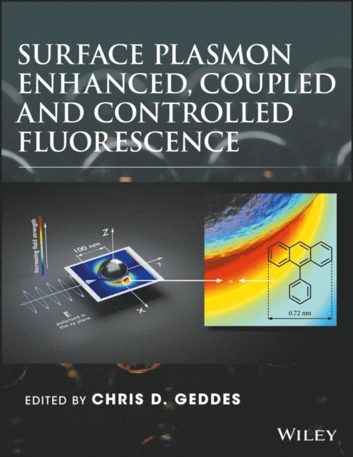 Chris D. Geddes - Surface Plasmon Enhanced, Coupled and Controlled Fluorescence, E-bok