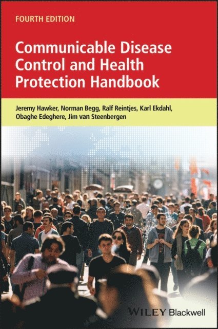 Jim E. van Steenbergen, Obaghe Edeghere, Karl Ekdahl, Ralf Reintjes, Norman Begg, Jeremy Hawker - Communicable Disease Control and Health Protection Handbook, E-bok