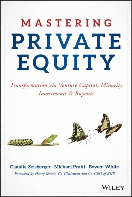 Bowen White, Michael Prahl, Claudia Zeisberger - Mastering Private Equity, E-bok