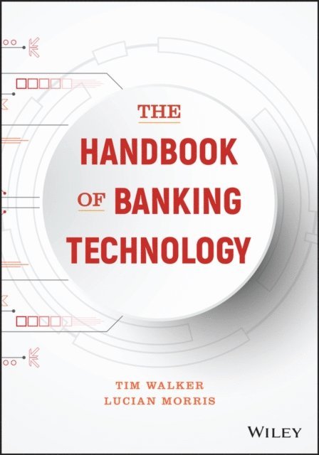 Lucian Morris, Tim Walker - Handbook of Banking Technology, E-bok