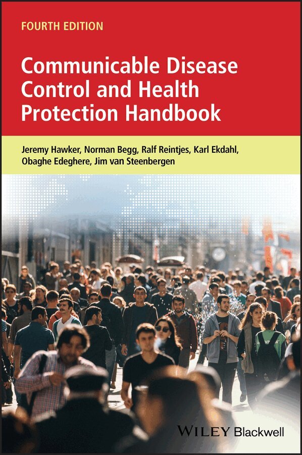 Jeremy Hawker, Norman Begg, Ralf Reintjes, Karl Ekdahl, Obaghe Edeghere, Jim E. van Steenbergen - Communicable Disease Control and Health Protection  Handbook, 4th Edition. Tillgänglighet: Tillfälligt slut