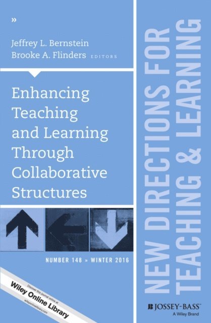 Brooke A. Flinders, Jeffrey L. Bernstein - Enhancing Teaching and Learning Through Collaborative Structures, E-bok