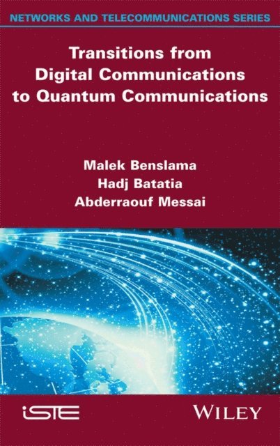 Abderraouf Messai, Hadj Batatia, Malek Benslama - Transitions from Digital Communications to Quantum Communications, E-bok. Tillgänglighet: Lägg i varukorg