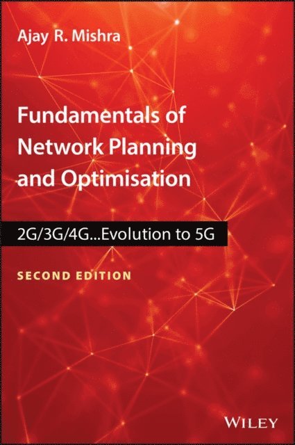 Ajay R. Mishra - Fundamentals of Network Planning and Optimisation 2G/3G/4G, E-bok