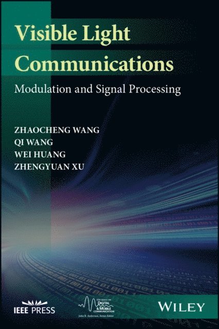 Zhengyuan Xu, Wei Huang, Qi Wang, Zhaocheng Wang - Visible Light Communications, E-bok
